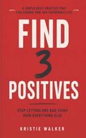 Find 3 Positives de Kristie Walker