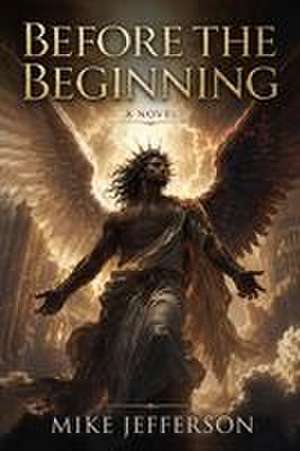 Before the Beginning de Mike Jefferson