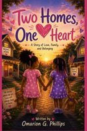 Two Homes, One Heart de Omarion G Phillips