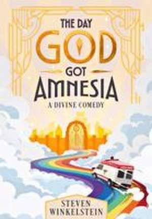 The Day God Got Amnesia de Steven Winkelstein