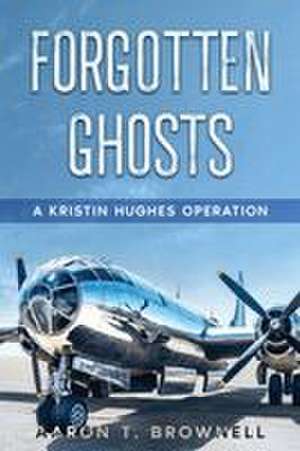 Forgotten Ghosts de Aaron T Brownell