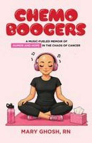 Chemo Boogers de Mary Ghosh