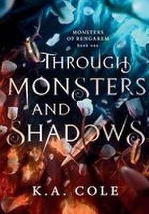 Through Monsters and Shadows de K. A. Cole