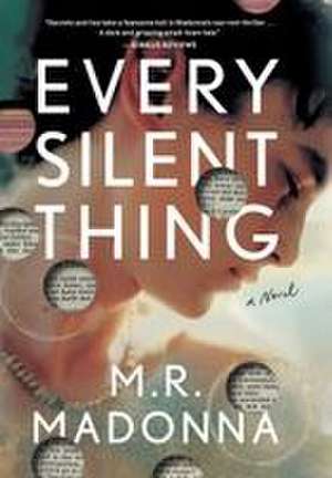 Every Silent Thing de M. R. Madonna