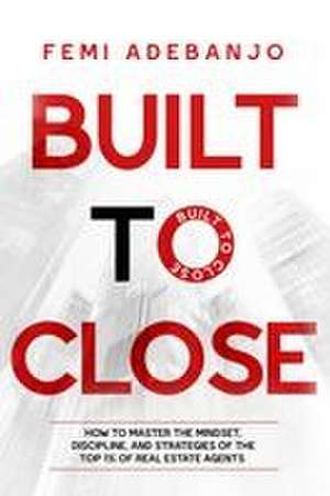 Built To Close de Femi Adebanjo