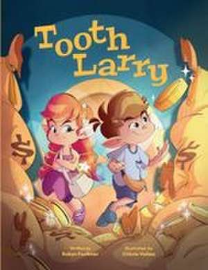 Tooth Larry de Robyn Faulkner