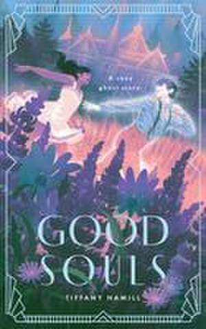 Good Souls de Tiffany Hamill