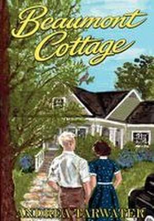 Beaumont Cottage de Andrea Tarwater