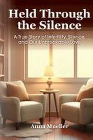 Held Through the Silence de Anna Mueller