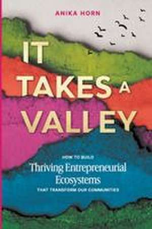It Takes a Valley de Anika Horn