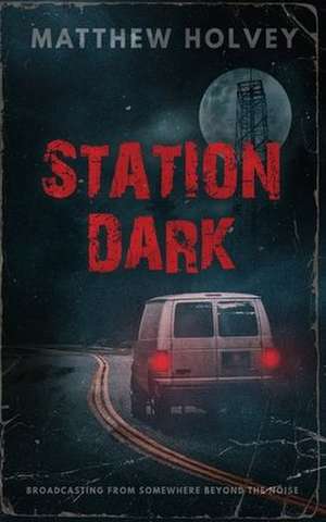Station Dark de Matthew Holvey