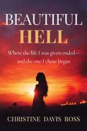 Beautiful Hell de Christine Davis Ross