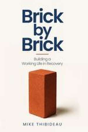 Brick by Brick de Mike Thibideau