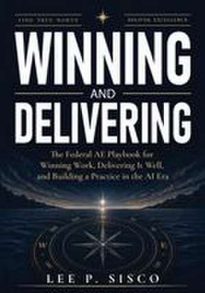 Winning and Delivering de Lee P Sisco