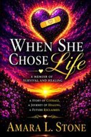 When She Chose Life de Amara L L Stone