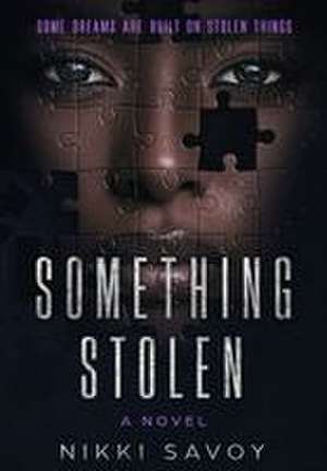 Something Stolen de Nikki Savoy