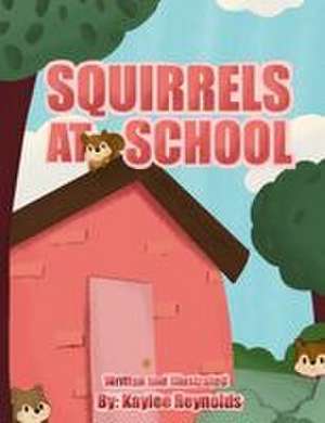 Squirrels at School de Kaylee Reynolds
