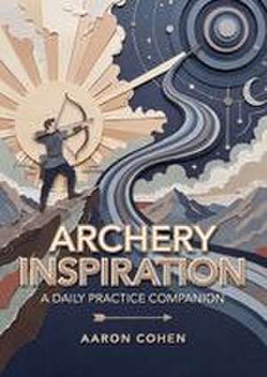 Archery Inspiration de Aaron Cohen