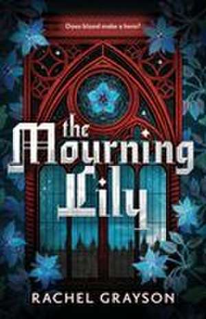 The Mourning Lily de Rachel Grayson