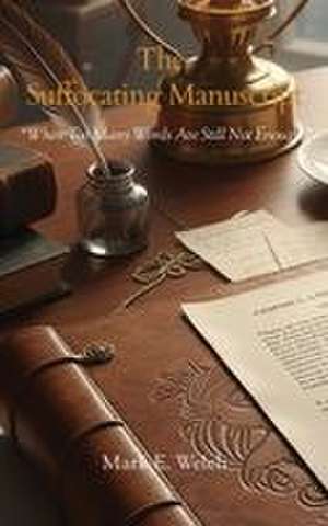 The Suffocating Manuscript de Mark E. Welch