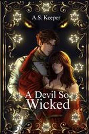 A Devil So Wicked de A. S. Keeper
