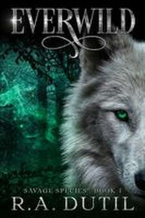 Everwild de R. A. Dutil