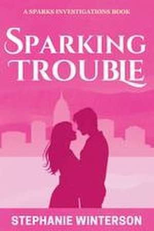 Sparking Trouble de Stephanie Winterson