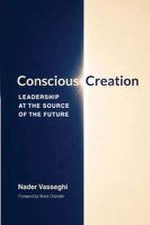Conscious Creation de Nader Vasseghi