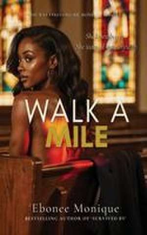Walk a Mile de Ebonee Monique