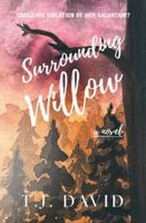 Surrounding Willow de T. J. David