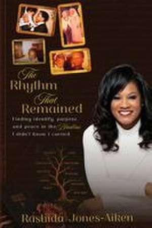 The Rhythm That Remained de Rashida Jones- Aiken