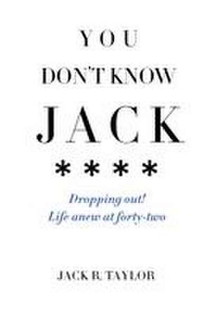 You Don't Know Jack de Jack R. Taylor