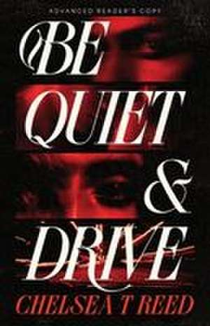 Be Quiet & Drive de Chelsea T Reed