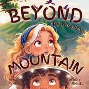 Beyond the Moving Mountain de Viviana Moreno Ferreira