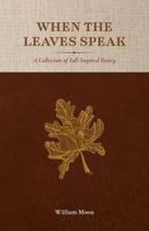 When the Leaves Speak de William Moon