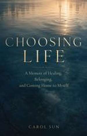 Choosing Life de Carol Sun