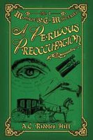 A Perilous Preoccupation de A. C. Riddles-Hill