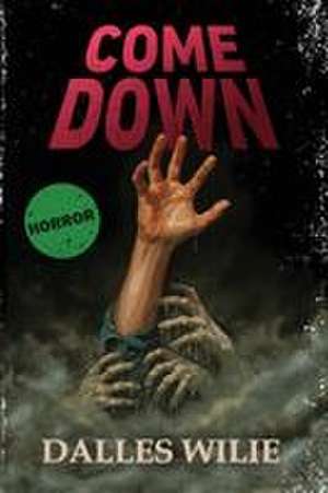 Come Down de Dalles Wilie