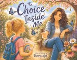 The Choice Inside Me de Tamra Kiel