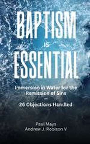 Baptism Is Essential de Paul Mays