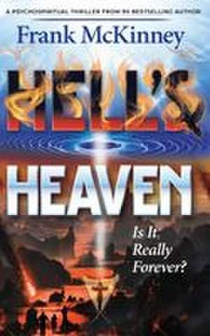 Hell's Heaven de Frank Mckinney