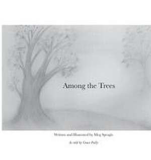 Among the Trees de Meg Spragis