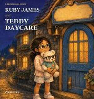 Ruby James and Teddy Daycare de Zac Bailes