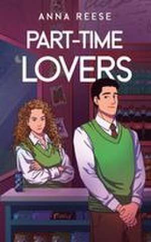 Part-Time Lovers de Anna Reese