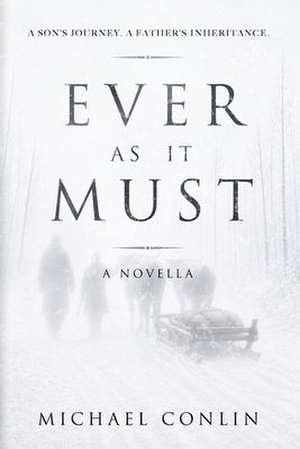 Ever as It Must de Michael Conlin