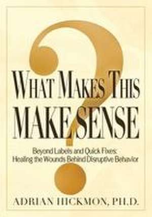 What Makes This Make Sense de Adrian Hickmon
