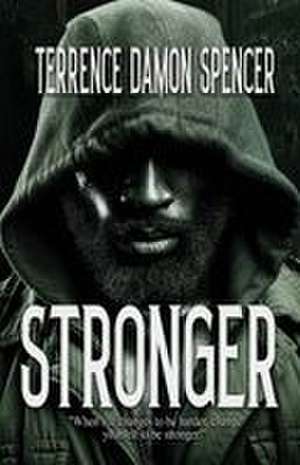 Stronger de Terrence Damon Spencer