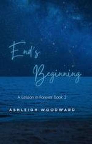End's Beginning de Ashleigh Woodward