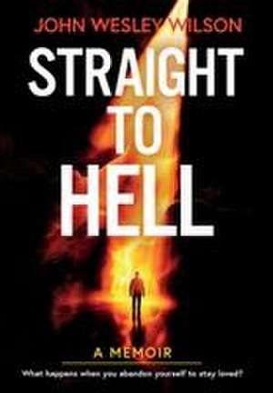 Straight to Hell de John Wesley Wilson