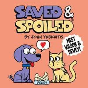 Saved and Spoiled de John Yuskaitis